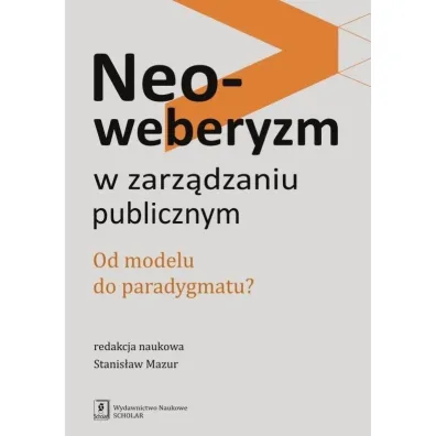 Neoweberyzm w zarz�dzaniu publicznym - Stanis�aw Mazur
