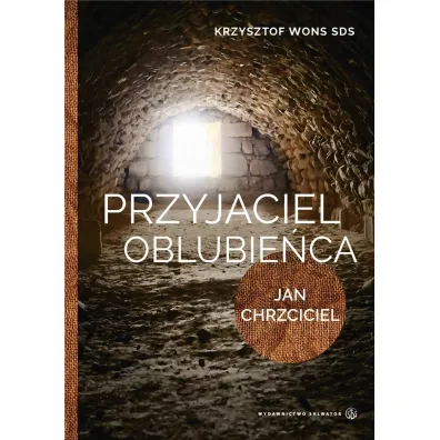 Przyjaciel Oblubie�ca. Lectio divina z Janem Chrzcicielem - Krzysztof Wons