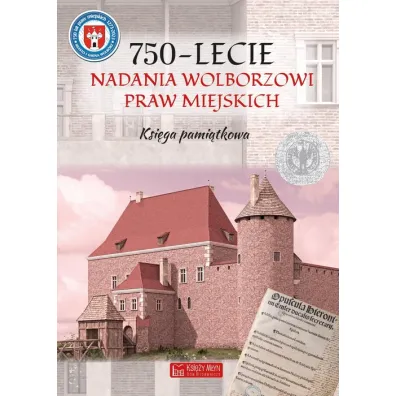 750-lecnie nadania Wolborzowi Praw Miejskich
