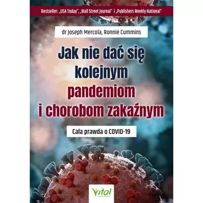 Jak nie da� si� kolejnym pandemiom i chorobom zaka�nym. Ca�a prawda o COVID-19 - Joseph Mercola, Ronnie Cummins