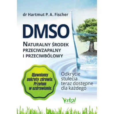 DMSO naturalny �rodek przeciwzapalny i przeciwb�lowy - Hartmut P A Fisher