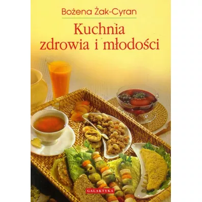 Kuchnia zdrowia i modoci - Boena ak-Cyran