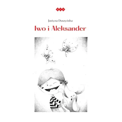 Iwo i Aleksander - Justyna  Duszy�ska