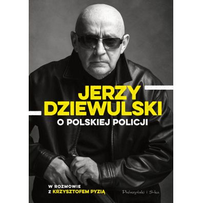 Jerzy Dziewulski o polskiej policji