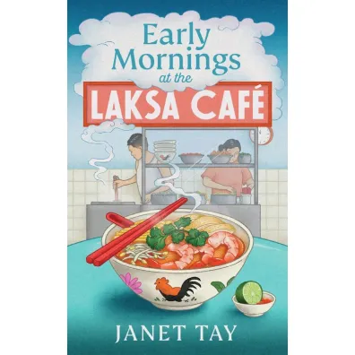 Early Mornings at the Laksa Cafe - Janet  Tay