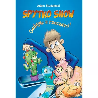 Spytko Show - gadaj�c z rzeczami! - Adam  Studzi�ski