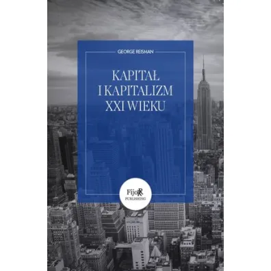 Kapita� i kapitalizm XXI wieku - George Reisman