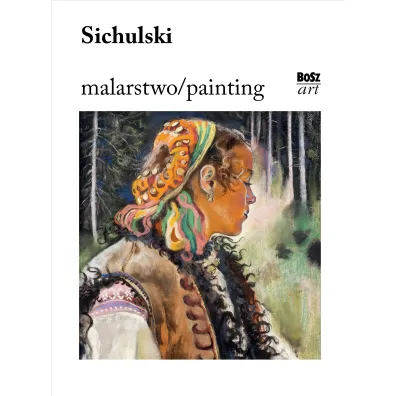 Sichulski. Malarstwo - Urszula Kozakowska-Zaucha