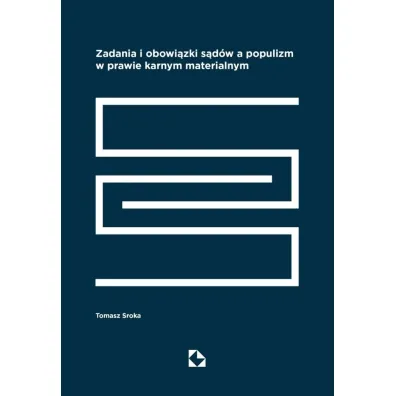 Zadania i obowi�zki s�d�w a populizm w prawie karnym materialnym - Tomasz Sroka