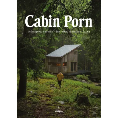 Cabin porn - Steven Leckart, Zach Klain