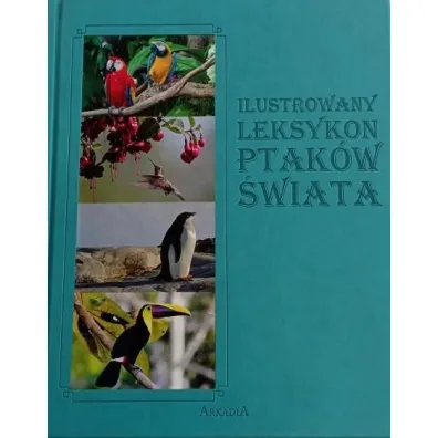 Ilustrowany leksykon Ptak�w �wiata - Jacek Twardowski, Kamila Twardowska