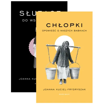 Pakiet: S�u��ce do wszystkiego, Ch�opki. Opowie�� o naszych babkach - Joanna Kuciel-Frydryszak