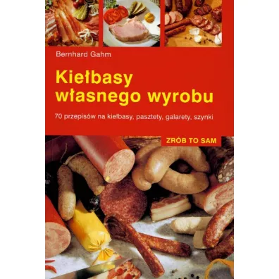 Kie�basy w�asnego wyrobu - Bernhard Gahm