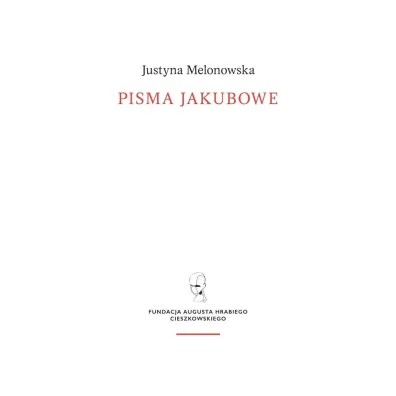 Pisma jakubowe - Justyna Melonowska