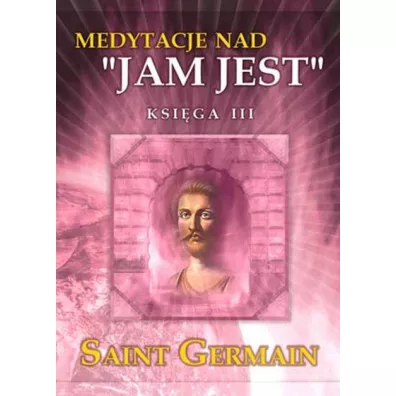 Medytacje nad ``Jam Jest``. Ksi�ga III