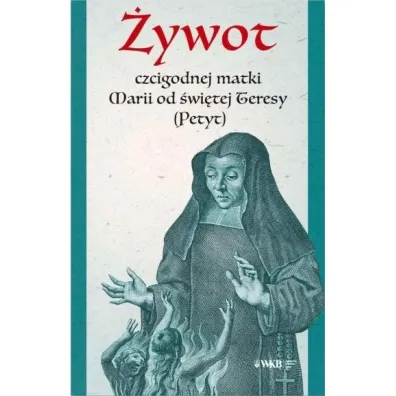 �ywot czcigodnej matki Marii od �wi�tej Teresy - Maria  Petyt