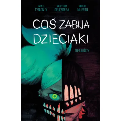 Co� zabija dzieciaki. Tom 6 - James Tynion IV, Werther Dell'Edera