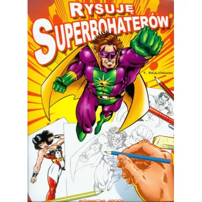 Rysuj� superbohater�w - Beaudenon Thierry