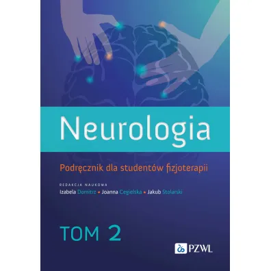 Neurologia. Podr�cznik dla student�w fizjoterapii. Tom 2 - Izabela Domitrz, Jakub Stolarski, Joanna Cegielska