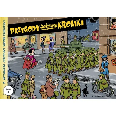 Przygody szeregowca Kromki. Z archiwum Jerzego Wr�blewskiego. Tom 4 - Jerzy Wr�blewski