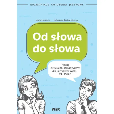 Od s�owa do s�owa trening leksykalno semantyczny dla uczni�w w wieku 13-15 lat