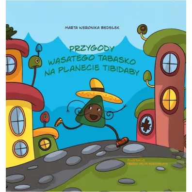 Przygody W�satego Tabasko na planecie Tibidaby - Marta Weronika Bede�ek