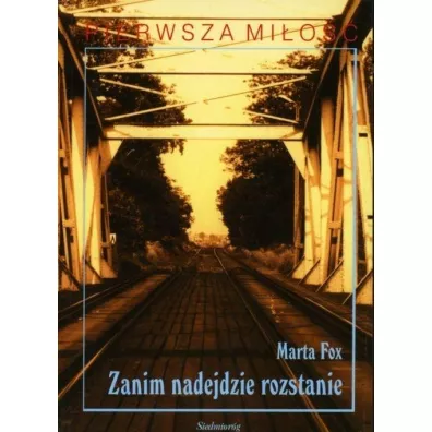 Zanim nadejdzie rozstanie - Marta Fox
