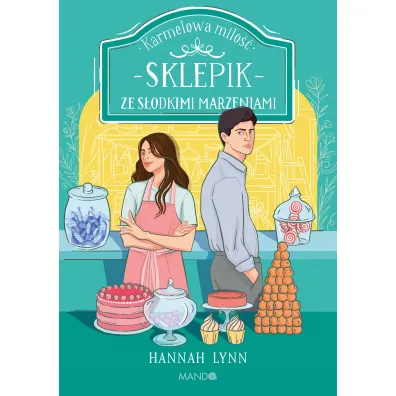 Sklepik ze s�odkimi marzeniami - Hannah Lynn