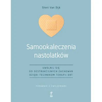 Samookaleczenia nastolatk�w - Sheri Van Dijk