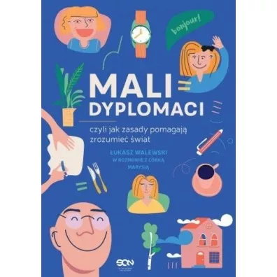 Mali dyplomaci, czyli jak zasady pomagaj� zrozumie� �wiat - �ukasz Walewski