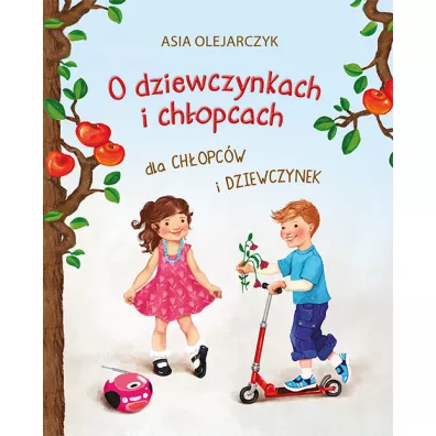 O dziewczynkach i ch�opcach dla ch�opc�w i dziewczynek - Asia Olejarczyk