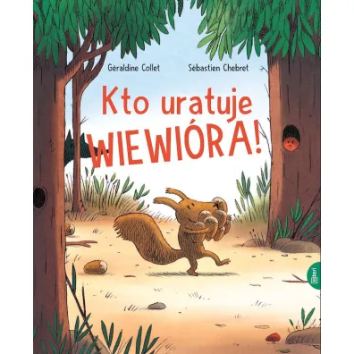 Kto uratuje wiewi�ra - Geraldine  Collet