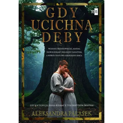 Gdy ucichn� d�by - Aleksandra  Palasek