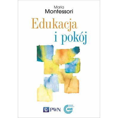 Edukacja i pok�j - Maria Montessori