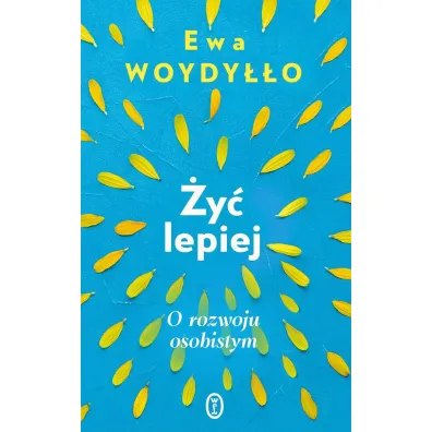 �y� lepiej. O rozwoju osobistym - Ewa Woydy��o