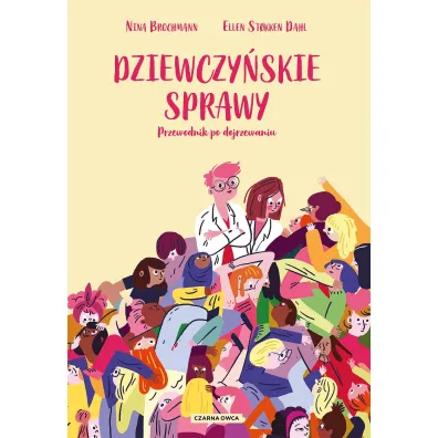 Dziewczy�skie sprawy. Przewodnik po dojrzewaniu