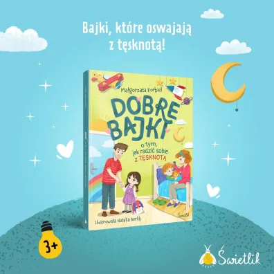 Dobre bajki o tym, jak radzi� sobie z t�sknot�