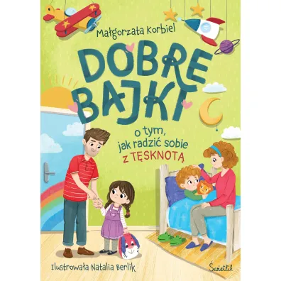 Dobre bajki o tym, jak radzi� sobie z t�sknot�