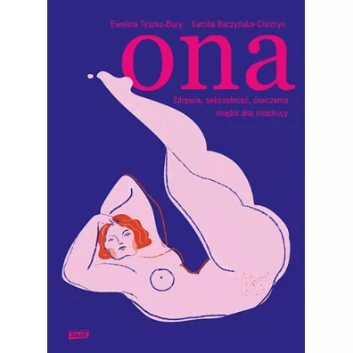 Ona. Zdrowie, seksualno, wiczenia mini dna miednicy