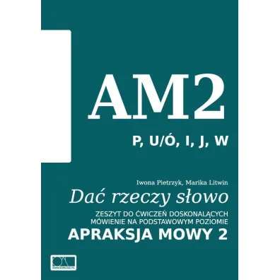 Da� rzeczy s�owo. Apraksja mowy 2 - Iwona Pietrzyk, Marika Litwin