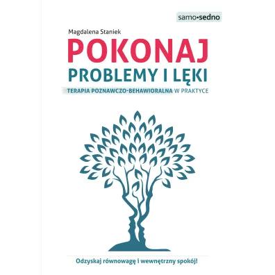 Pokonaj problemy i l�ki. Terapia poznawczo-behawioralna w praktyce