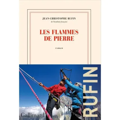 Flammes de pierre - Jean-Christophe Rufin