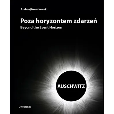Poza Horyzontem Zdarze�. Auschwitz - Andrzej Nowakowski