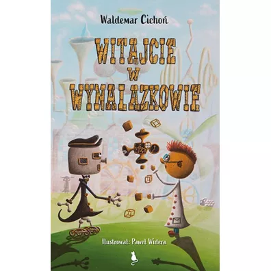 Witajcie w wynalazkowie - Waldemar Cicho�