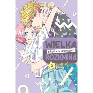 Wielka rozkmina: ch�opak czy dziewczyna? Tom 2 - Yasuko