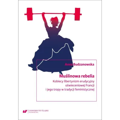 Mu�linowa rebelia. Kobiecy libertynizm erudycyjny - Anna Budzanowska