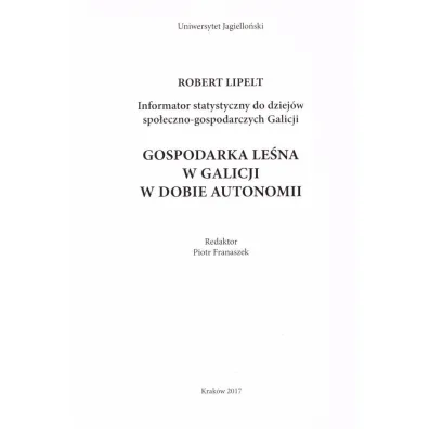 Gospodarka Le�na Galicji - Robert Lipelt