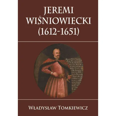 Jeremi Wi�niowiecki (1612-1651) - W�adys�aw Tomkiewicz