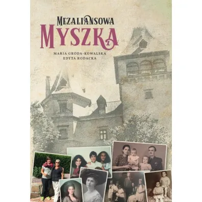 Mezaliansowa Myszka - Edyta Rodacka, Maria Groda-Kowalska