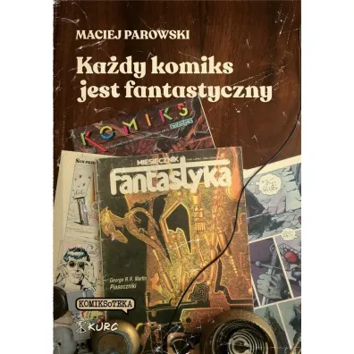 Ka�dy komiks jest fantastyczny - Maciej Parowski